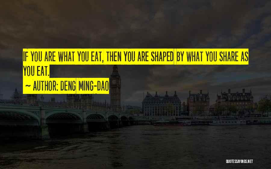 Deng Quotes By Deng Ming-Dao