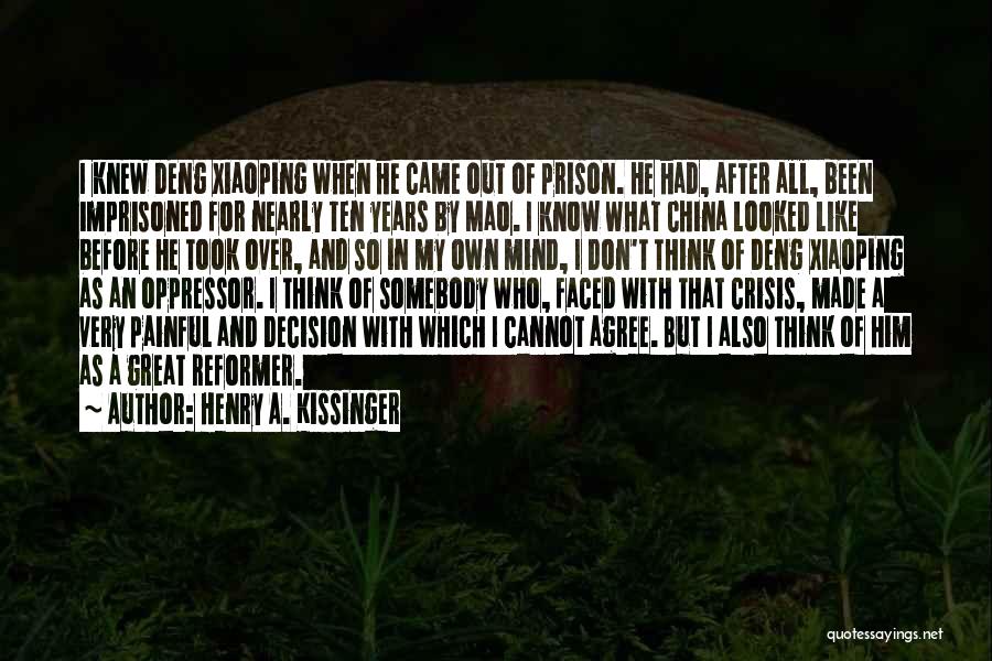 Deng Quotes By Henry A. Kissinger