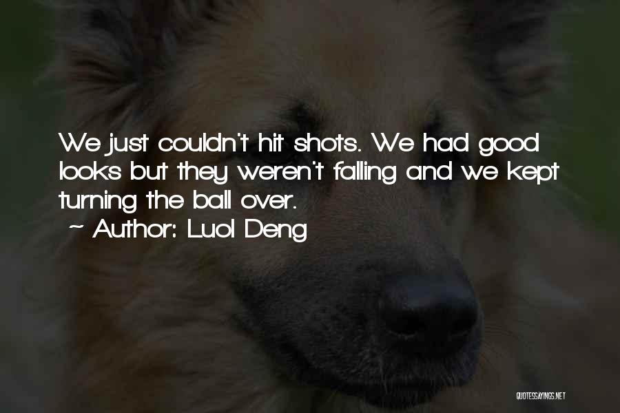 Deng Quotes By Luol Deng