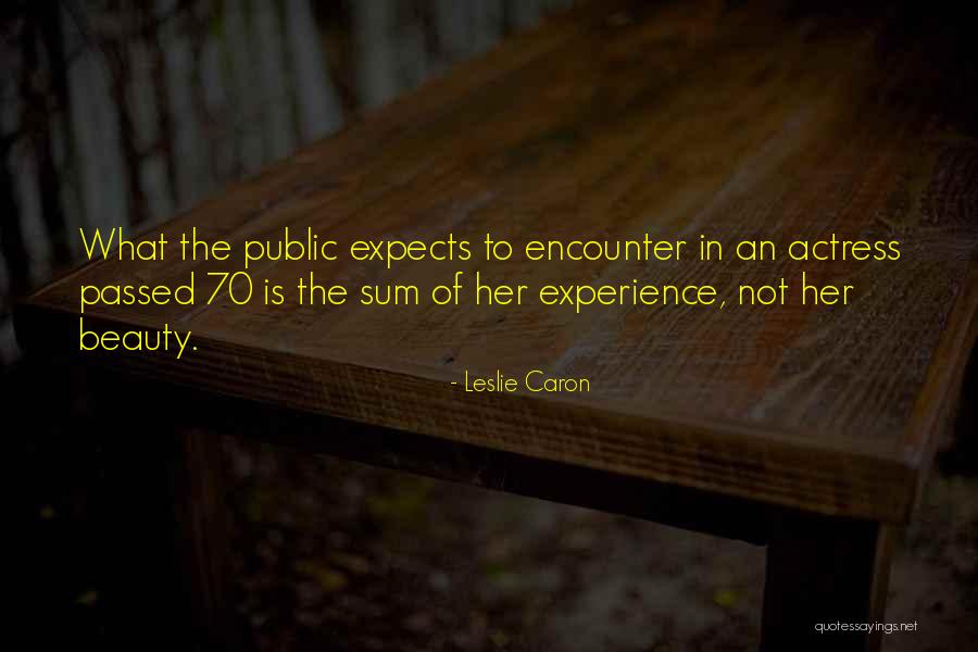 Dengarkanlah Wanita Quotes By Leslie Caron