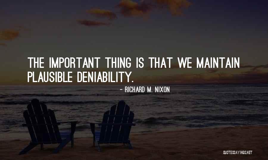 Deniability Quotes By Richard M. Nixon Deniability Quotes By Richard M. Nixon