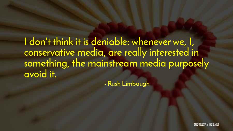 Deniable Quotes By Rush Limbaugh Deniable Quotes By Rush Limbaugh