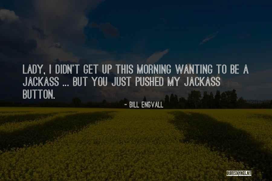Deniable Responsibility Quotes By Bill Engvall Deniable Responsibility Quotes By Bill Engvall