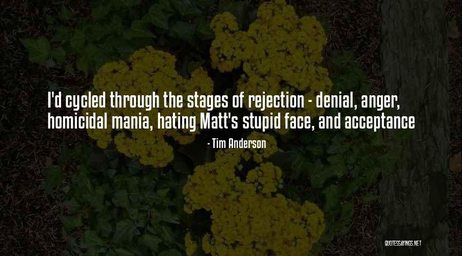 Denial And Acceptance Quotes By Tim Anderson Denial And Acceptance Quotes By Tim Anderson