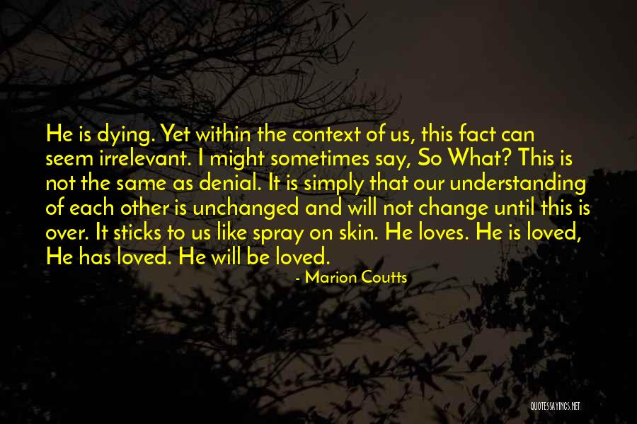 Denial And Change Quotes By Marion Coutts Denial And Change Quotes By Marion Coutts