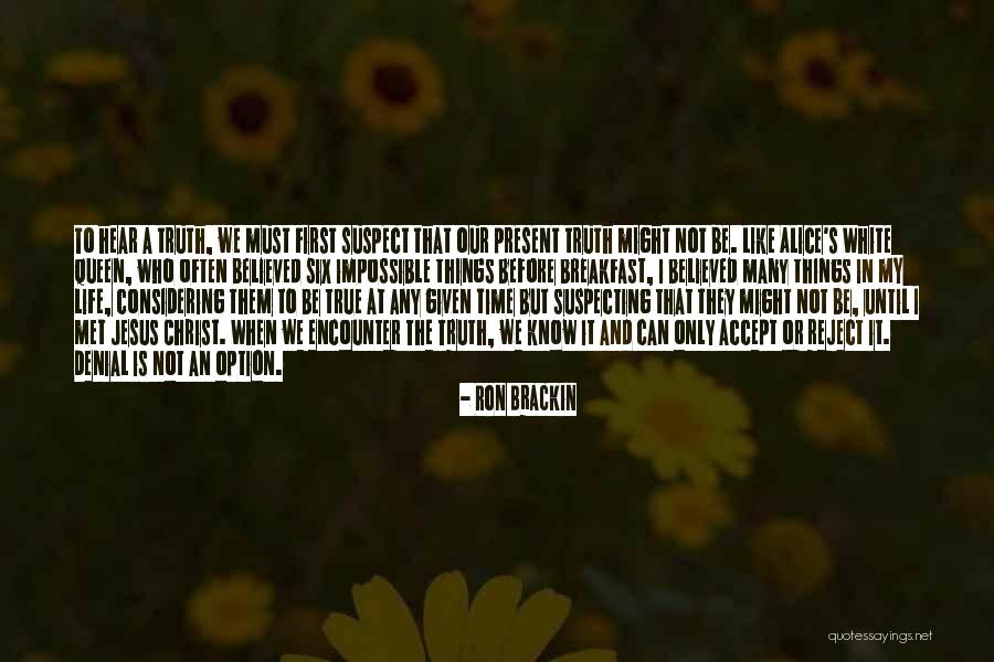 Denial And Life Quotes By Ron Brackin Denial And Life Quotes By Ron Brackin