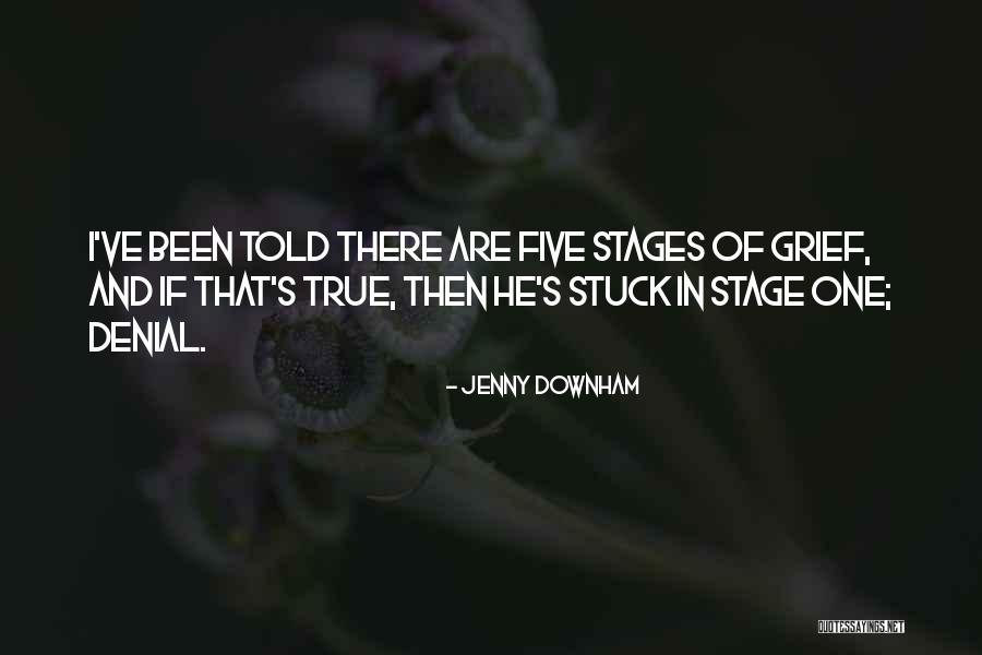 Denial In Grief Quotes By Jenny Downham Denial In Grief Quotes By Jenny Downham