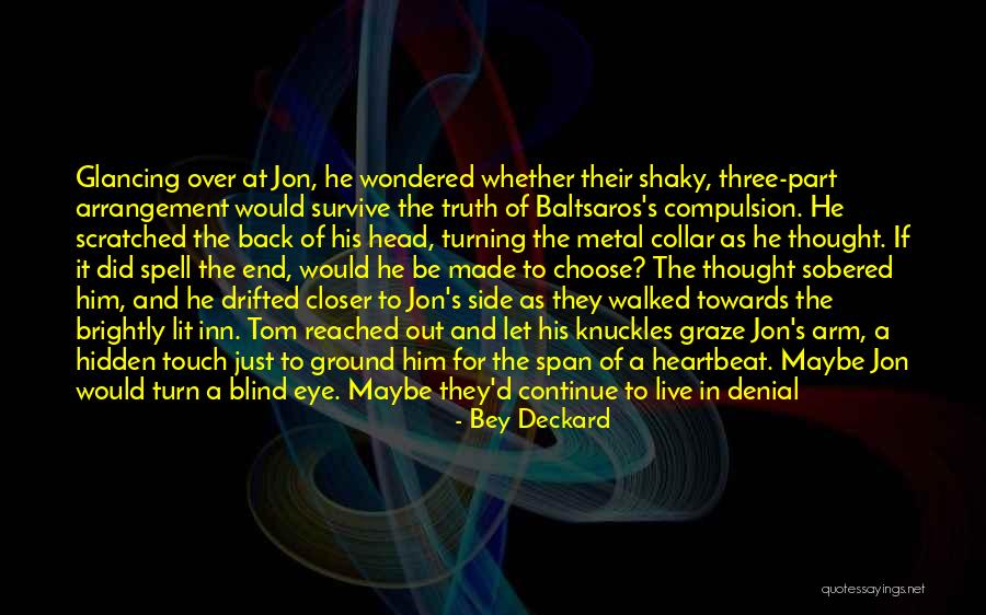 Denial Of Truth Quotes By Bey Deckard Denial Of Truth Quotes By Bey Deckard