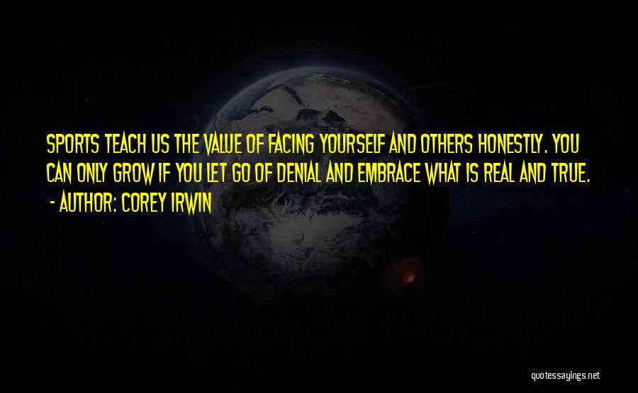 Denial Of Truth Quotes By Corey Irwin