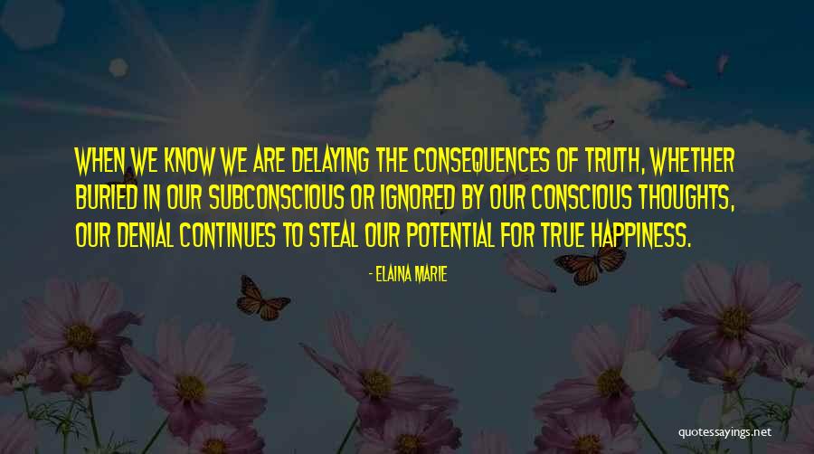 Denial Of Truth Quotes By Elaina Marie Denial Of Truth Quotes By Elaina Marie