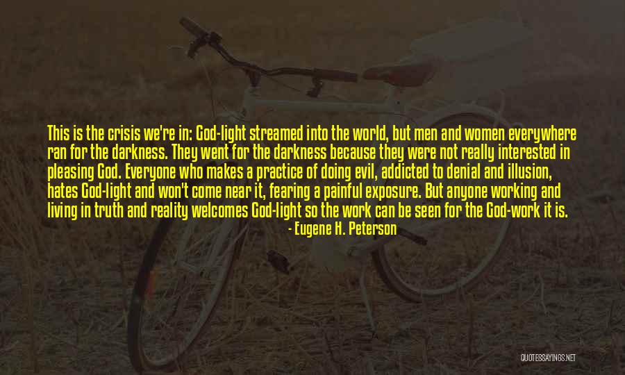 Denial Of Truth Quotes By Eugene H. Peterson