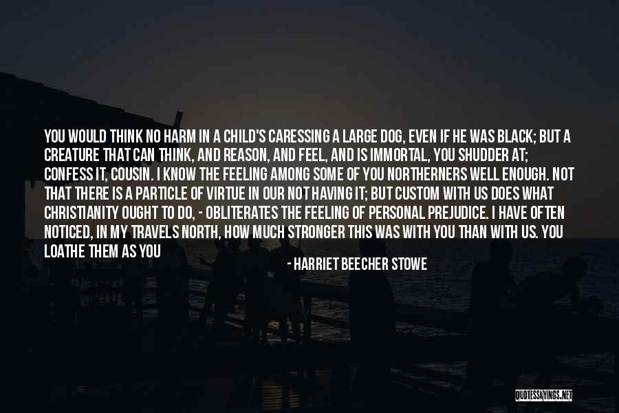 Denial Of Truth Quotes By Harriet Beecher Stowe