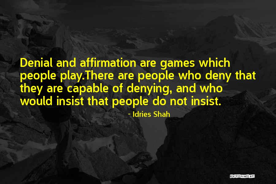 Denial Of Truth Quotes By Idries Shah