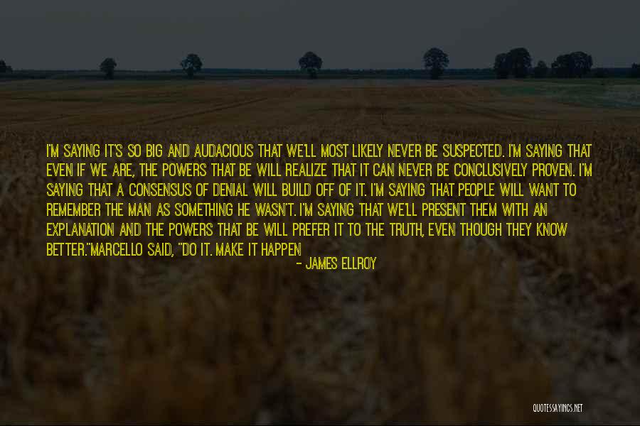 Denial Of Truth Quotes By James Ellroy Denial Of Truth Quotes By James Ellroy