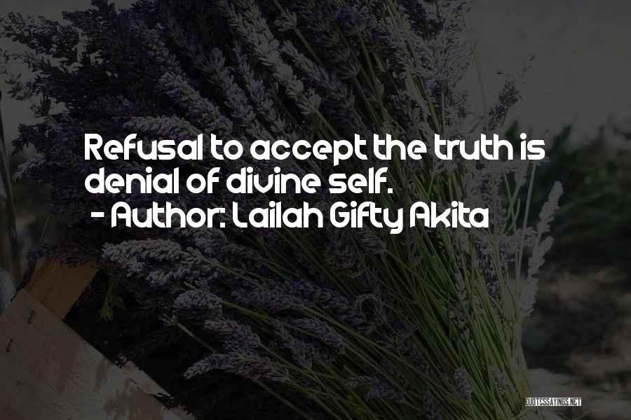 Denial Of Truth Quotes By Lailah Gifty Akita