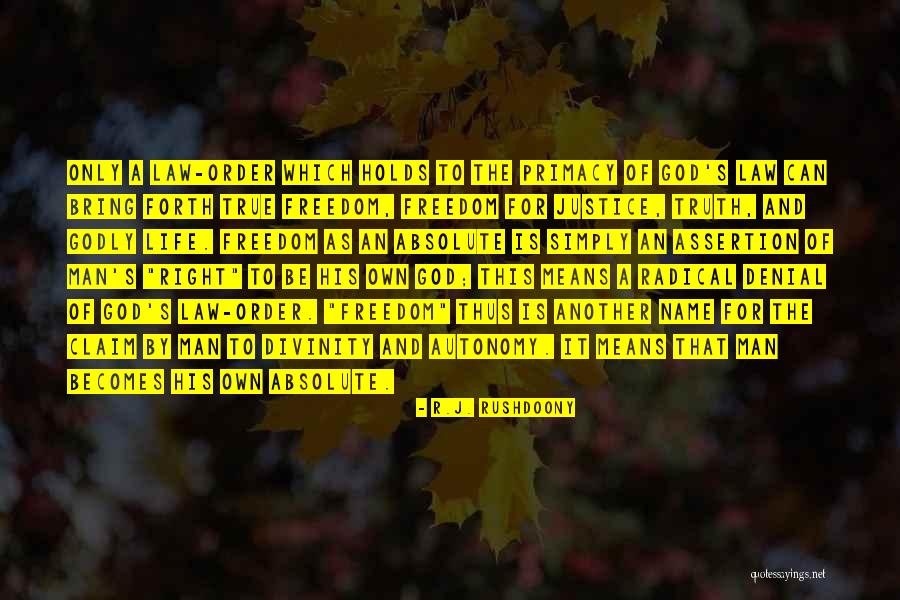 Denial Of Truth Quotes By R.J. Rushdoony Denial Of Truth Quotes By R.J. Rushdoony