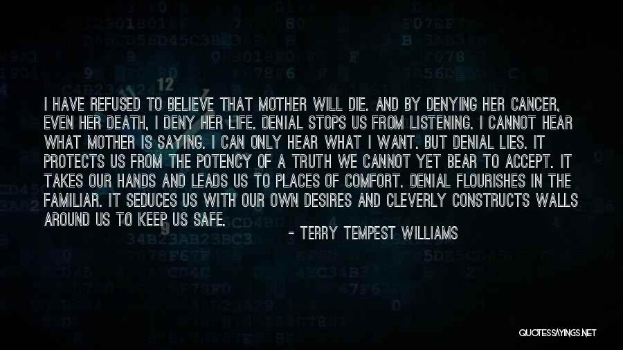 Denial Of Truth Quotes By Terry Tempest Williams