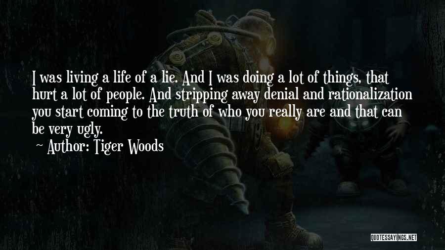 Denial Of Truth Quotes By Tiger Woods