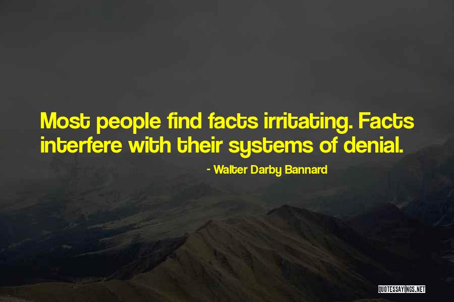 Denial Of Truth Quotes By Walter Darby Bannard