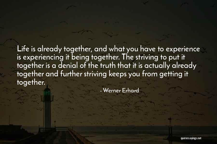 Denial Of Truth Quotes By Werner Erhard Denial Of Truth Quotes By Werner Erhard