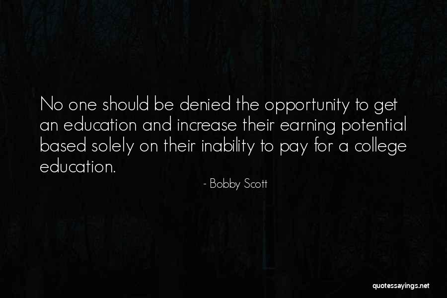 Denied Opportunity Quotes By Bobby Scott Denied Opportunity Quotes By Bobby Scott