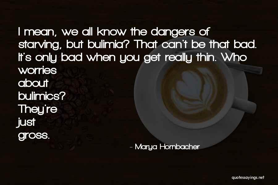 Deniene Kneeland Quotes By Marya Hornbacher Deniene Kneeland Quotes By Marya Hornbacher