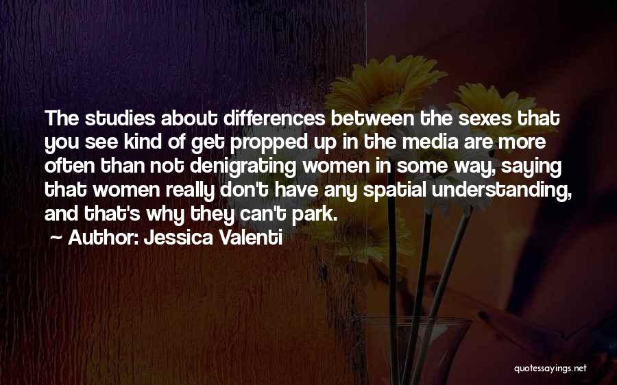 Denigrating Others Quotes By Jessica Valenti