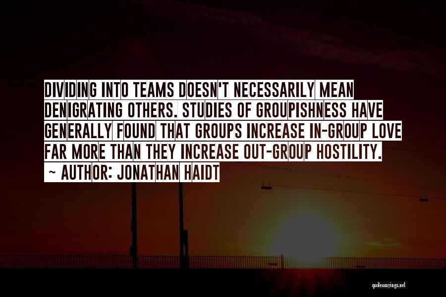 Denigrating Others Quotes By Jonathan Haidt