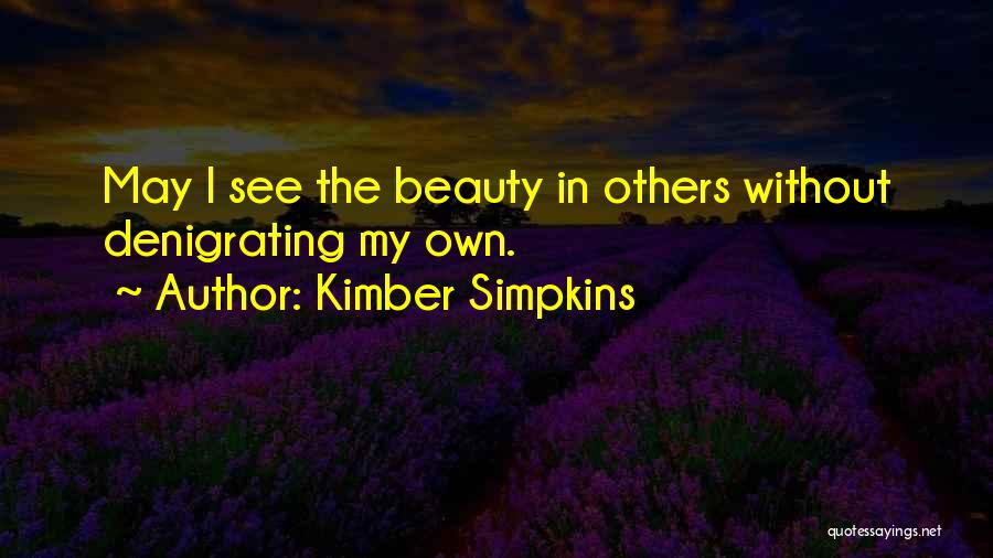 Denigrating Others Quotes By Kimber Simpkins