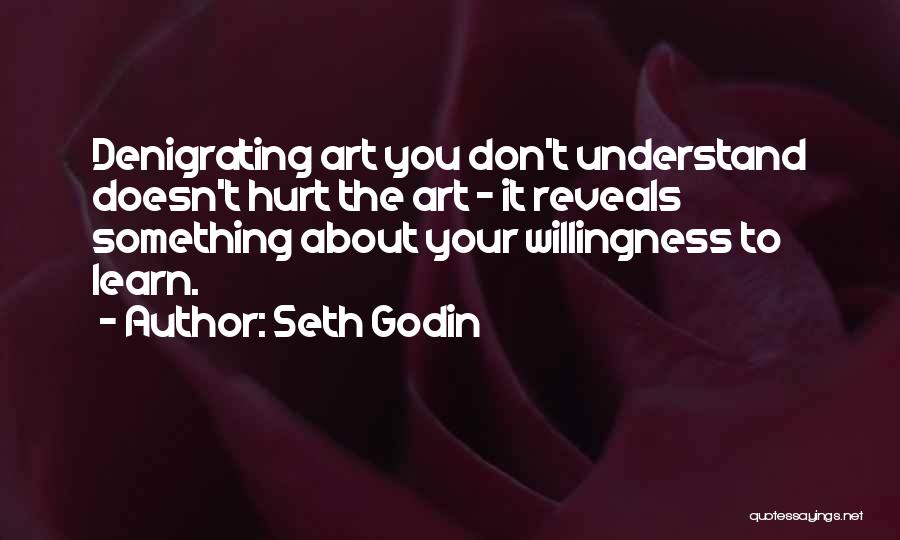 Denigrating Others Quotes By Seth Godin