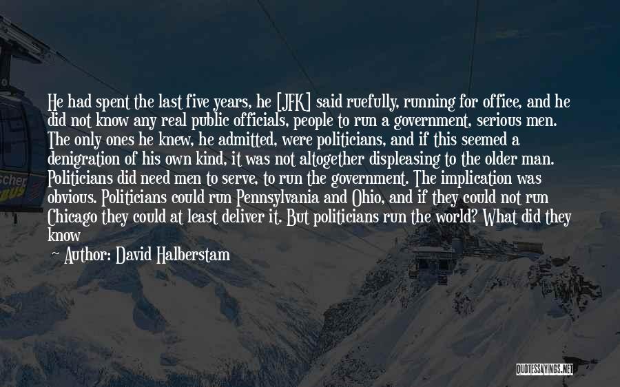 Denigration Quotes By David Halberstam