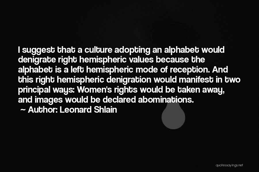 Denigration Quotes By Leonard Shlain