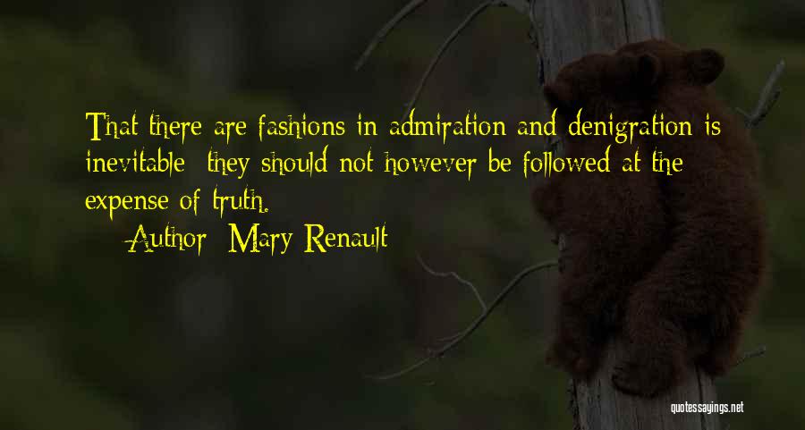 Denigration Quotes By Mary Renault