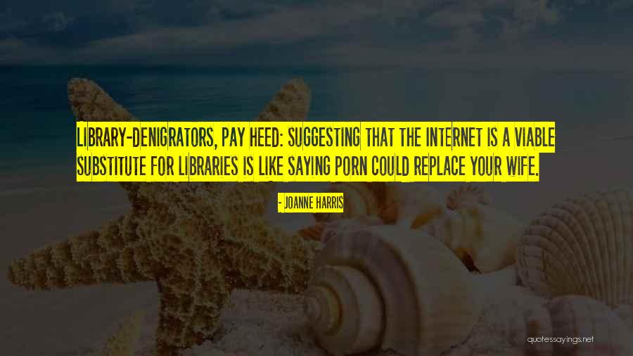 Denigrators Quotes By Joanne Harris Denigrators Quotes By Joanne Harris