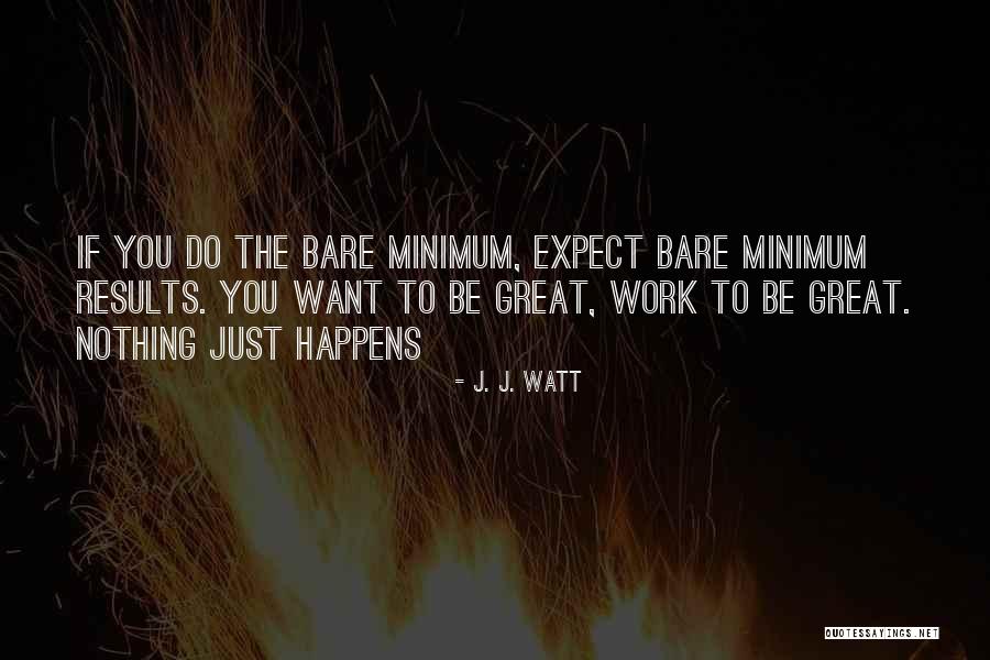 Denika Tokunaga Quotes By J. J. Watt Denika Tokunaga Quotes By J. J. Watt