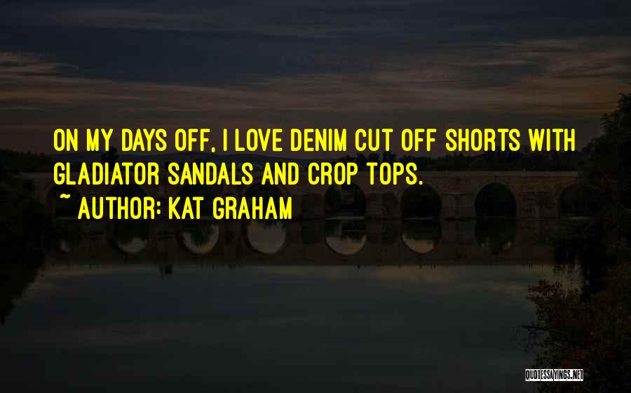 Denim Shorts Quotes By Kat Graham