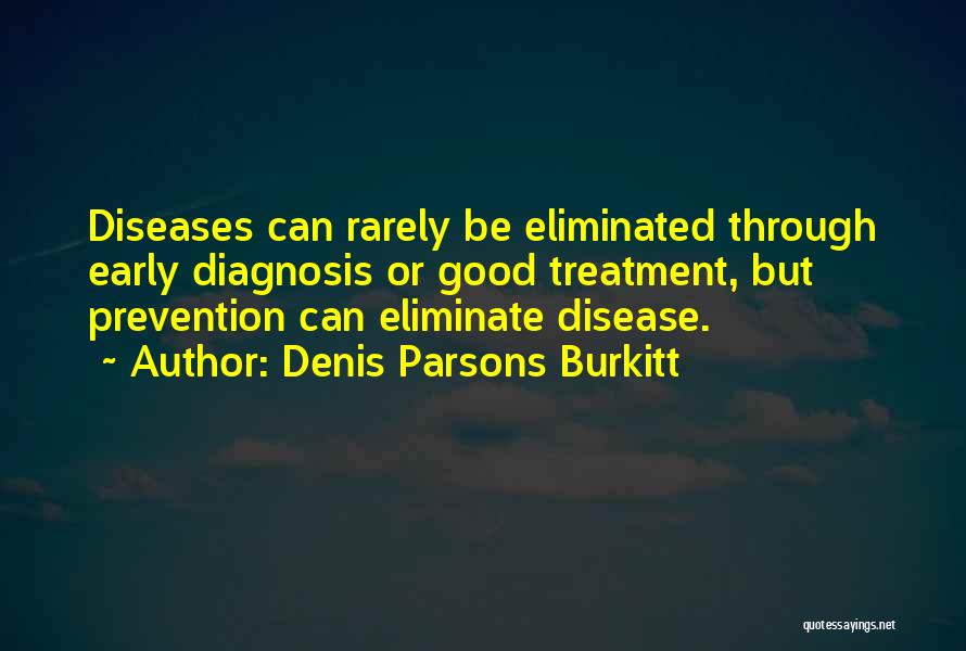 Denis Burkitt Quotes By Denis Parsons Burkitt