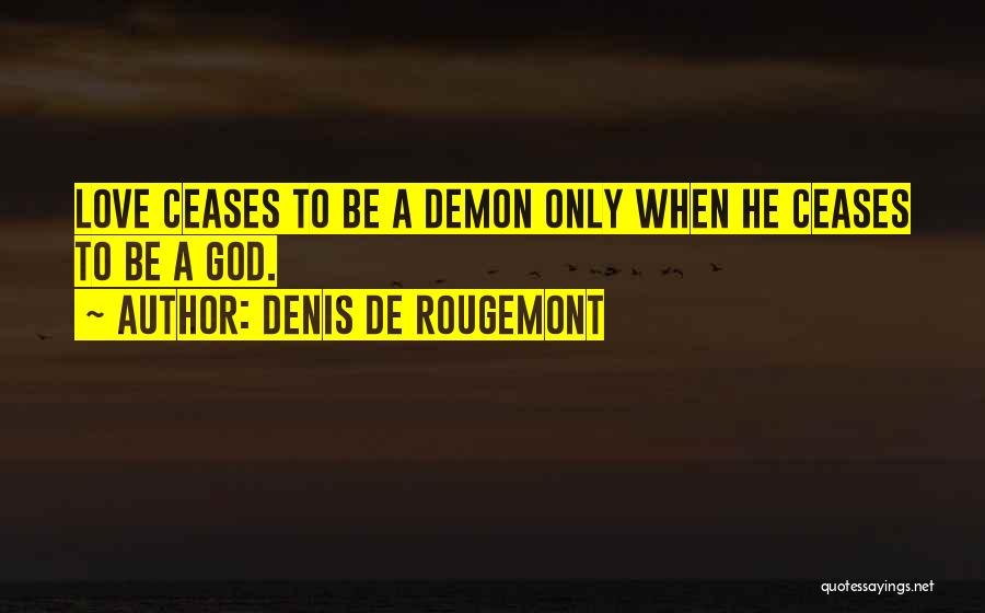 Denis De Rougemont Quotes 1682380