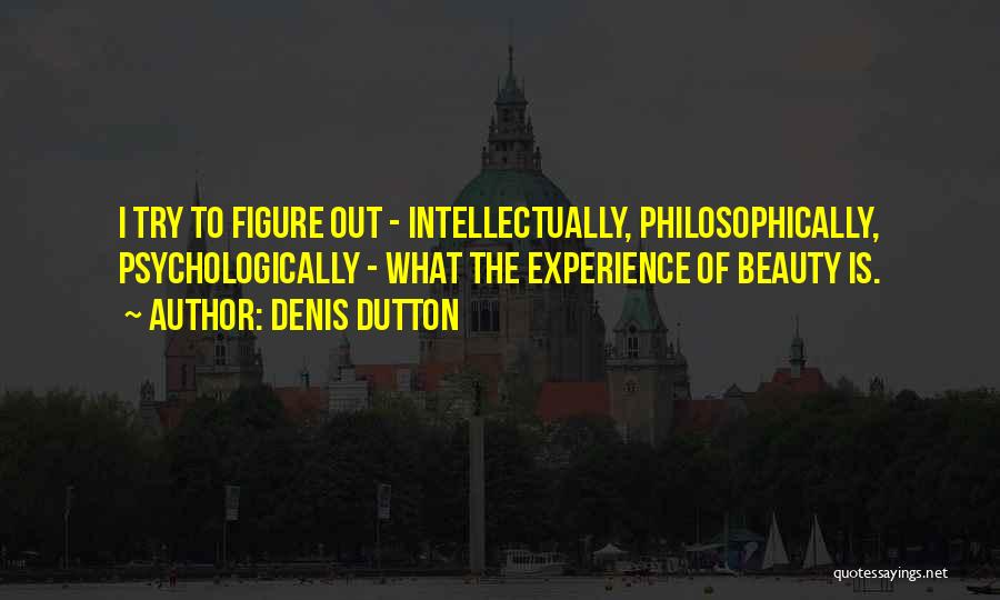 Denis Dutton Quotes 1071459