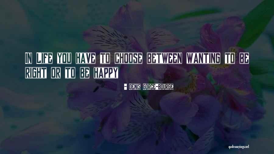Denis Gorce-Bourge Quotes 2033327 Denis Gorce-Bourge Quotes 2033327