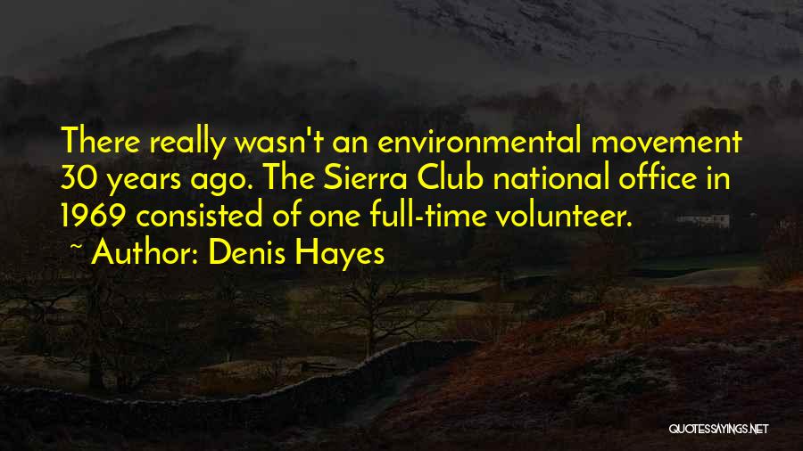 Denis Hayes Quotes 1866105