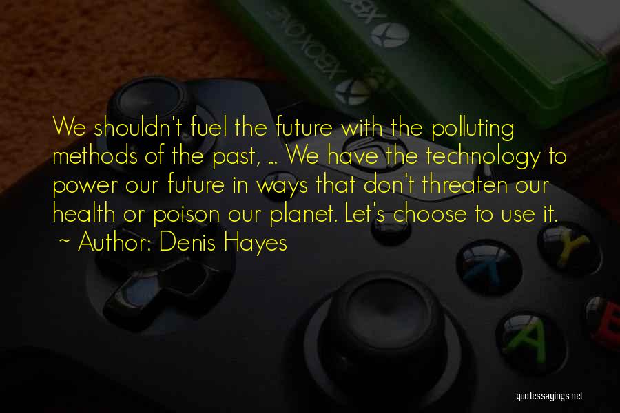 Denis Hayes Quotes 1947013