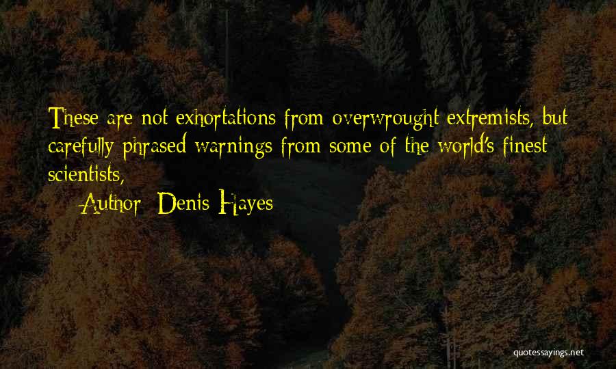 Denis Hayes Quotes 2034171