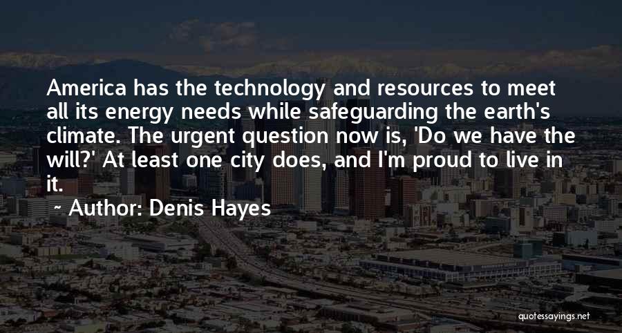 Denis Hayes Quotes 380268