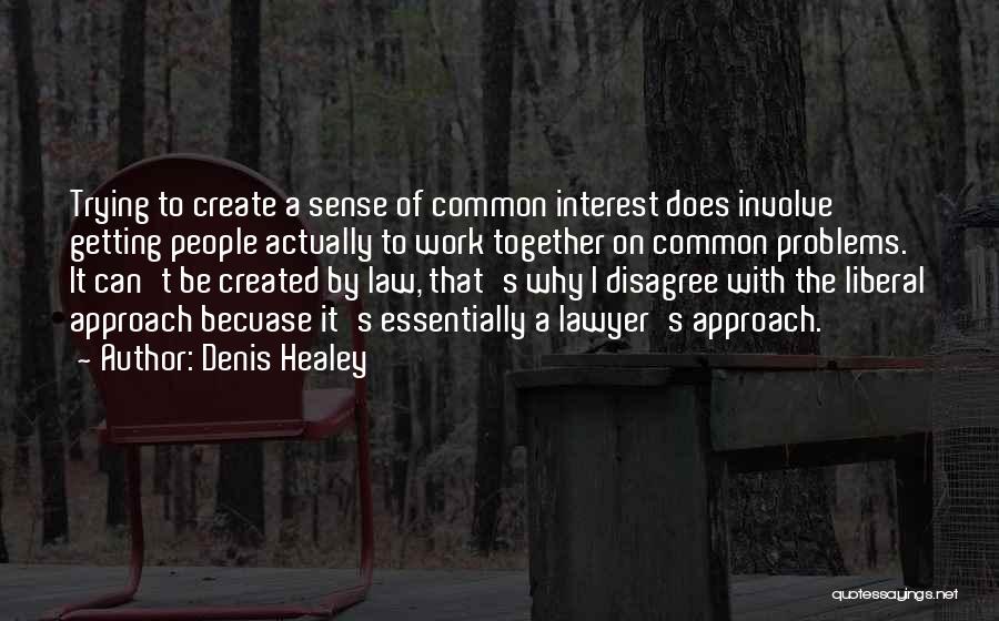 Denis Healey Quotes 502205