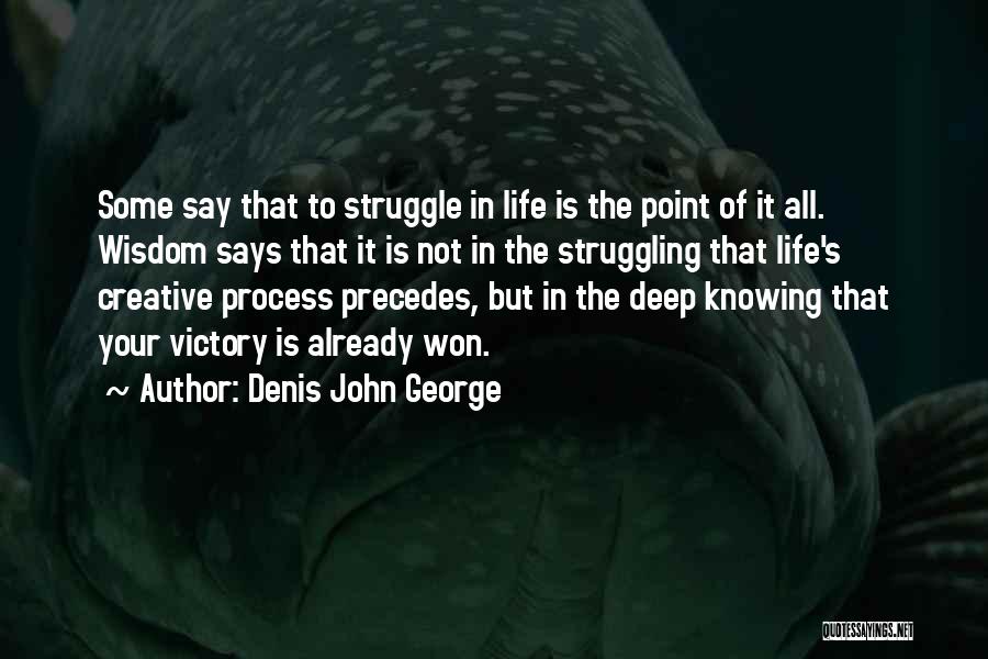 Denis John George Quotes 1901689