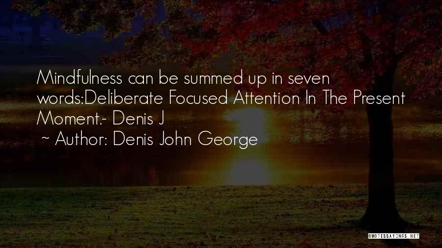 Denis John George Quotes 2183155