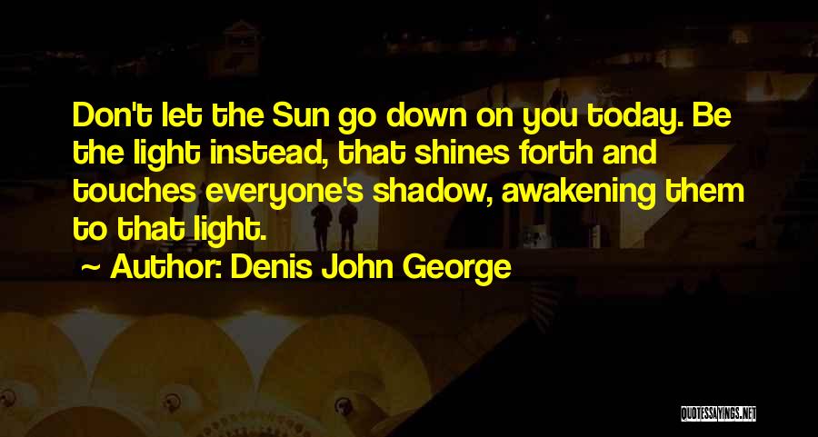 Denis John George Quotes 784470