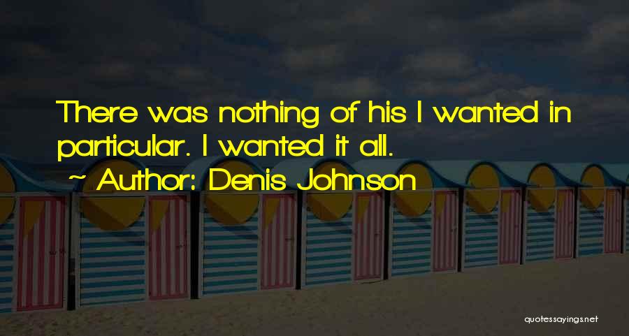 Denis Johnson Quotes 1045441