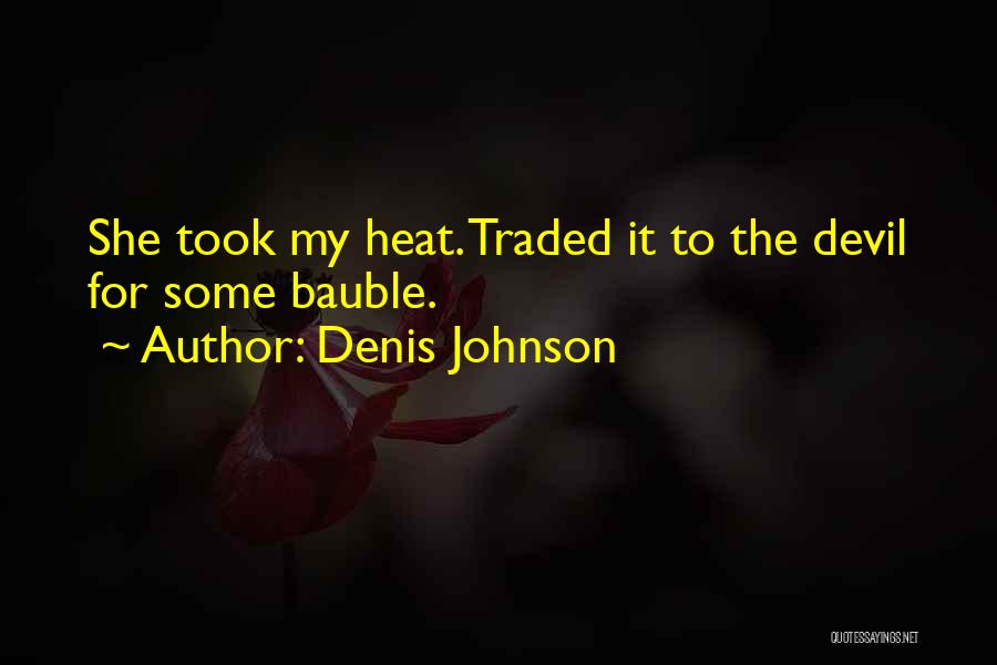 Denis Johnson Quotes 1143709